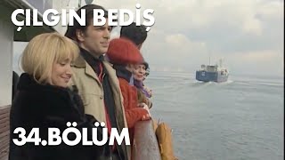 Çılgın Bediş 34.Bölüm - Full  Bölüm