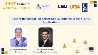 Joint Tran-SET Webinar Series: Future Impacts of Connected and Automated Vehicle (CAV) Applications