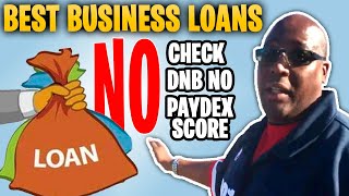 How To Get Best Business Loans With No Credit Check, No DnB Number Or No Paydex Score