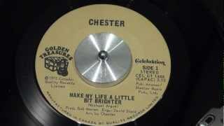 CHESTER - Make My Life A Little Bit Brighter - 1973 - CELEBRATION