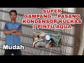 SUPER GAMPANG.... PASANG KONDENSOR KULKAS 1 PINTU AQUA