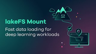 Fast Data Loading for Deep Learning Workloads with lakeFS Mount