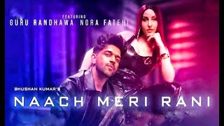 Naach meri rani/naach meri rani lyrics/Nach meri rani guru randhawa/Latest punjabi song 2020/Hd song