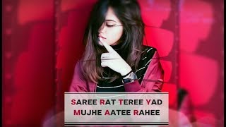 😢Saari Raat Teri Yaad Mujhe Aati Rahi💔 Whatsapp Status Sad Status ||Lyrics||