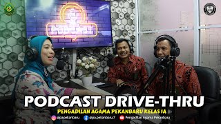 PODCAST TENTANG DRIVE THRU DI PENGADILAN AGAMA PEKANBARU