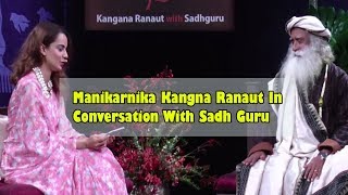 Kangana Ranaut with Sadhguru - In Conversation with the Mystic 2018