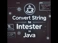convert  String to integer and vice versa  in java