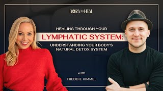 Healing Through Your Lymphatic System w/ Freddie Kimmel From The Beautifully Broken Podcast | Ep 73