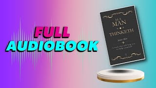 As a MAN Thinketh by JAMES ALLEN📔 (Full Audiobook)