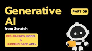 Generative AI | Part 9 | Pre Trained Model | Hugging Face API's