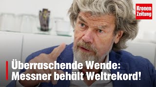 Überraschende Wende: Messner behält Weltrekord! | krone.tv NEWS