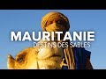 Mauritanie : Destins des Sables - Documentaire