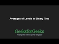 Averages of Levels in Binary Tree | GeeksforGeeks