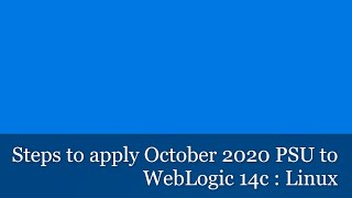 [WLS 14c] Steps to apply October 2020 PSU on WebLogic Server