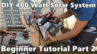 DIY 400 Watt Solar Power System Beginner Tutorial *Part 2*