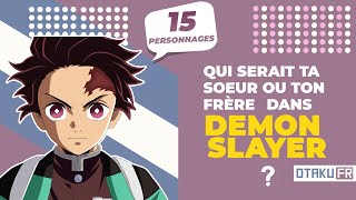 Quel personnage de Kimetsu no Yaiba est fait pour être ta sœur ou ton frère ? | Quiz KNY | OtakuFR