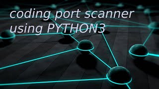 Python for Ethical Hackers: coding port scanner with python3