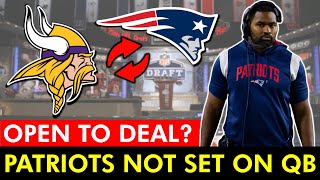 🚨BIG UPDATE: Patriots NOT SET On Drafting A QB, Minnesota Trading Up? Vikings Ru