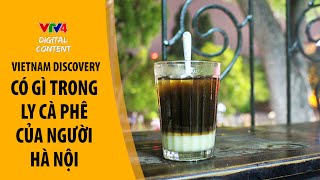 Có gì trong ly cà phê của người Hà Nội - Hanoian Coffee