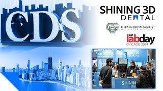 SHINING 3D Dental at CDS Midwinter Meeting \u0026 LabDay 2024