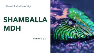 CURS Shamballa MDH, Reiki - Gradele 1 și 2