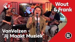 VanVelzen - Jij Maakt Muziek | NPO Radio 2