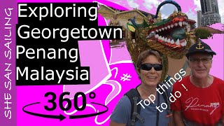 Penang Georgetown: What to do in 3 days - Virtual Reality Video (360 VR)