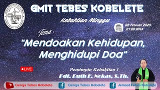 GMIT Tebes Kobelete Kebaktian I  Minggu 02 Februari 2025