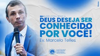 Ev. Marcelo Telles - Deus deseja ser conhecido por você - IEADPE VITÓRIA SETOR 04