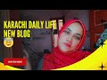 Karachi daliy life | new vlog | real life vlog | Toshi's life stayl