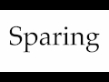 How to Pronounce Sparing