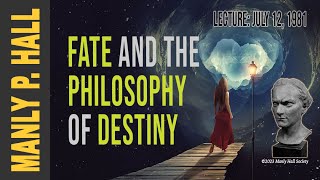 Manly P. Hall: Fate and the Philosophy of Destiny