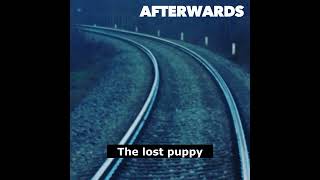 Afterwards - The Lost Puppy  (from Afterwards E.P.)