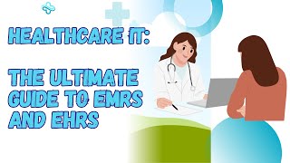 Revolutionizing Healthcare: The Ultimate Guide To EHR & EMR