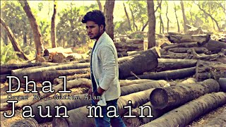 Dhal jaun main | Jubin nautiyal | Cover by:- Gufran alam