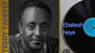 እባክሽ ነይ, ቴዲ ታደሰ, Ebakesh Ney, Tewodros Tadesse, New Ethiopian Music 2022