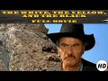 The White, the Yellow, and the Black | HD | Western | Full movie in english