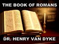 the book of romans. bible reading by dr. henry van dyke