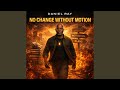 No Change Without Motion