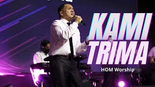 Kami Trima - HOM Worship