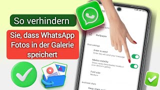 So verhindern Sie, dass WhatsApp Fotos in der Galerie speichert (schnell und einfach) 