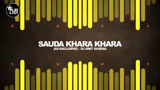 Sauda Khara Khara (Remix) - DJ Amit Saxena | Sukhbir | ThePlayList |