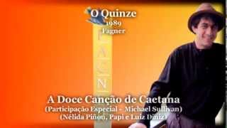 Fagner - A Doce Canção de Caetana - O Quinze - 1989