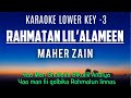 Rahmatan Lil' Alamiin - Maher Zain (Karaoke Lower Key Male -3 G)