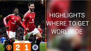 Manchester vs Rangers 2-1 Where \u0026 How to Get Full Football Highlights Free Worldwide Extended Goals