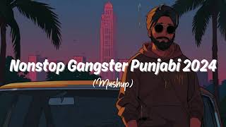 Nonstop Gangster Punjabi Mashup 2024 | Back To Memories Mashup | Nonstop Jukebox | Tunes Network