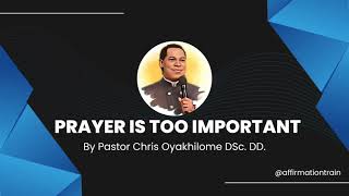 PRAYER IS SO IMPORTANT BY PASTOR CHRIS