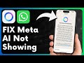 How to FIX Meta AI Not Showing Up on WhatsApp