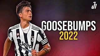 Paulo Dybala ➤ Travis Scott-Goosebumps • Skills&Goals |2022| HD