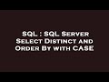SQL : SQL Server Select Distinct and Order By with CASE